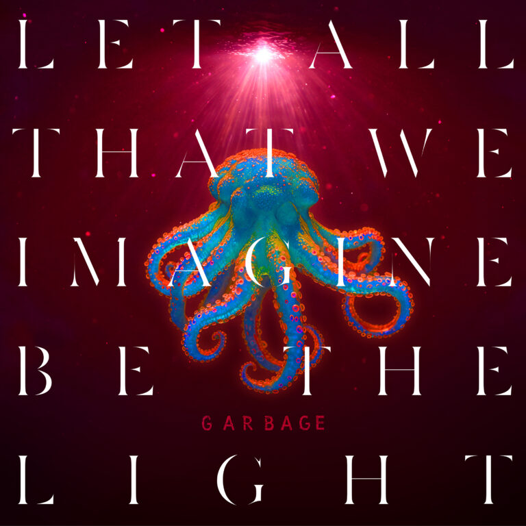 Album cover art for "Let All That We Imagine Be the Light" by Garbage